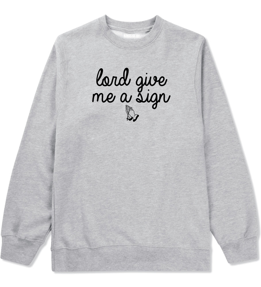 Lord Give Me A Sign Crewneck Sweatshirt in Grey