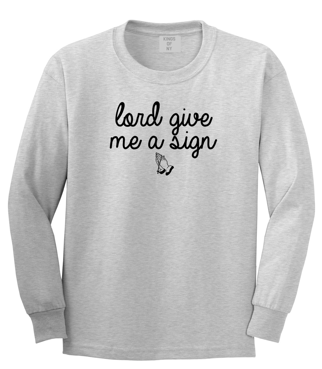 Lord Give Me A Sign Long Sleeve T-Shirt in Grey