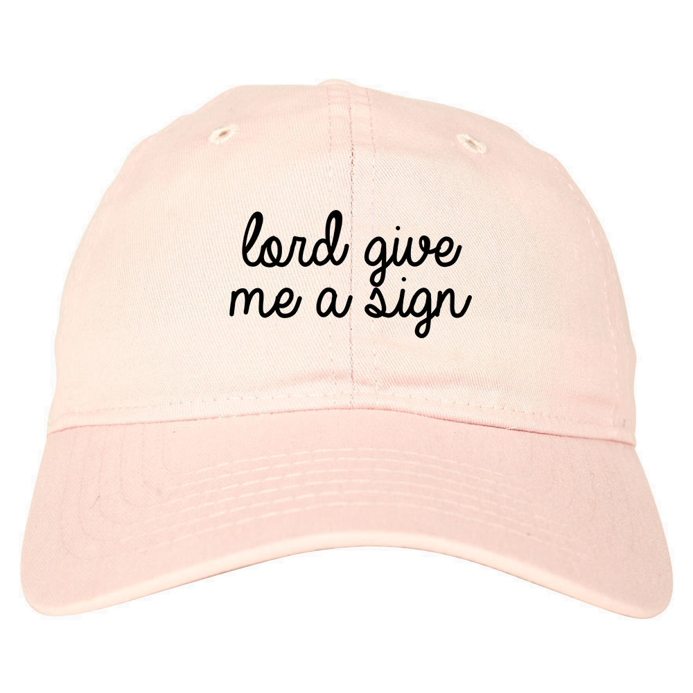 Lord Give Me A Sign Pink Dad Hat