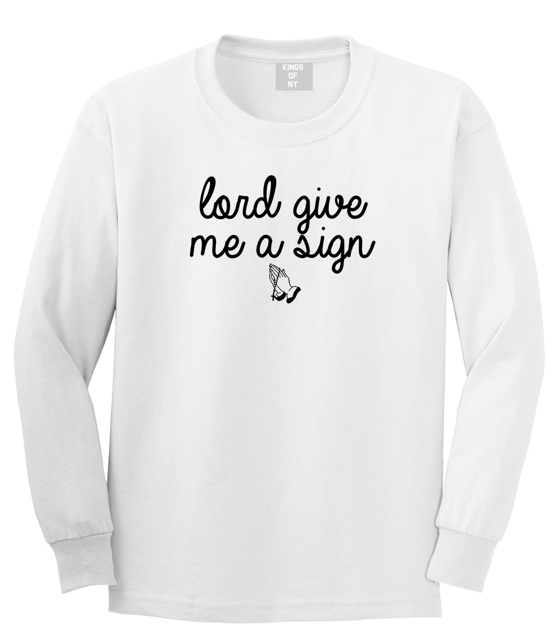 Lord Give Me A Sign Long Sleeve T-Shirt in White