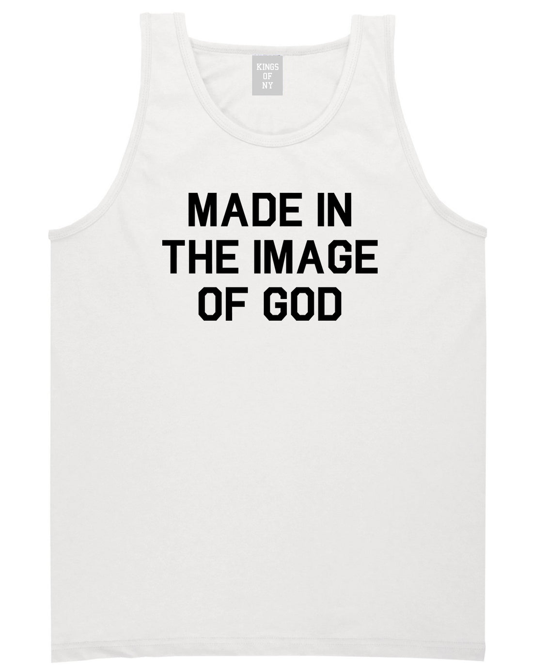 Made In The Image Of God Mens Tank Top Shirt White by Kings Of NY