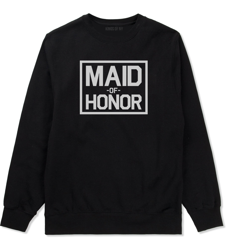 Maid Of Honor Wedding Mens Black Crewneck Sweatshirt by Kings Of NY