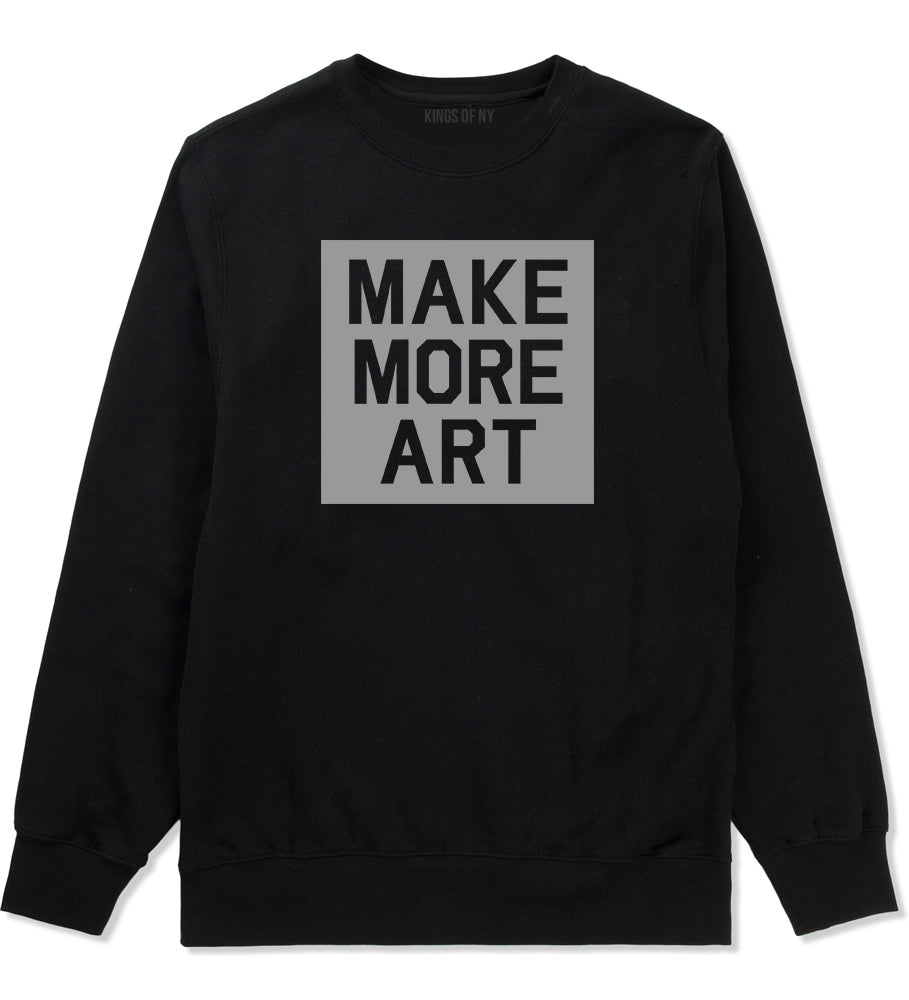 Make More Art Mens Crewneck Sweatshirt Black by Kings Of NY