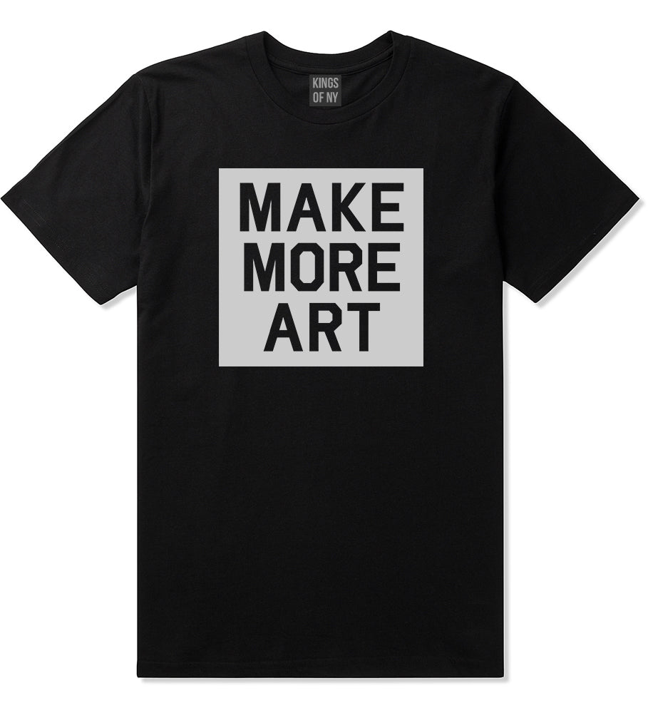 Make More Art Mens T-Shirt Black by Kings Of NY