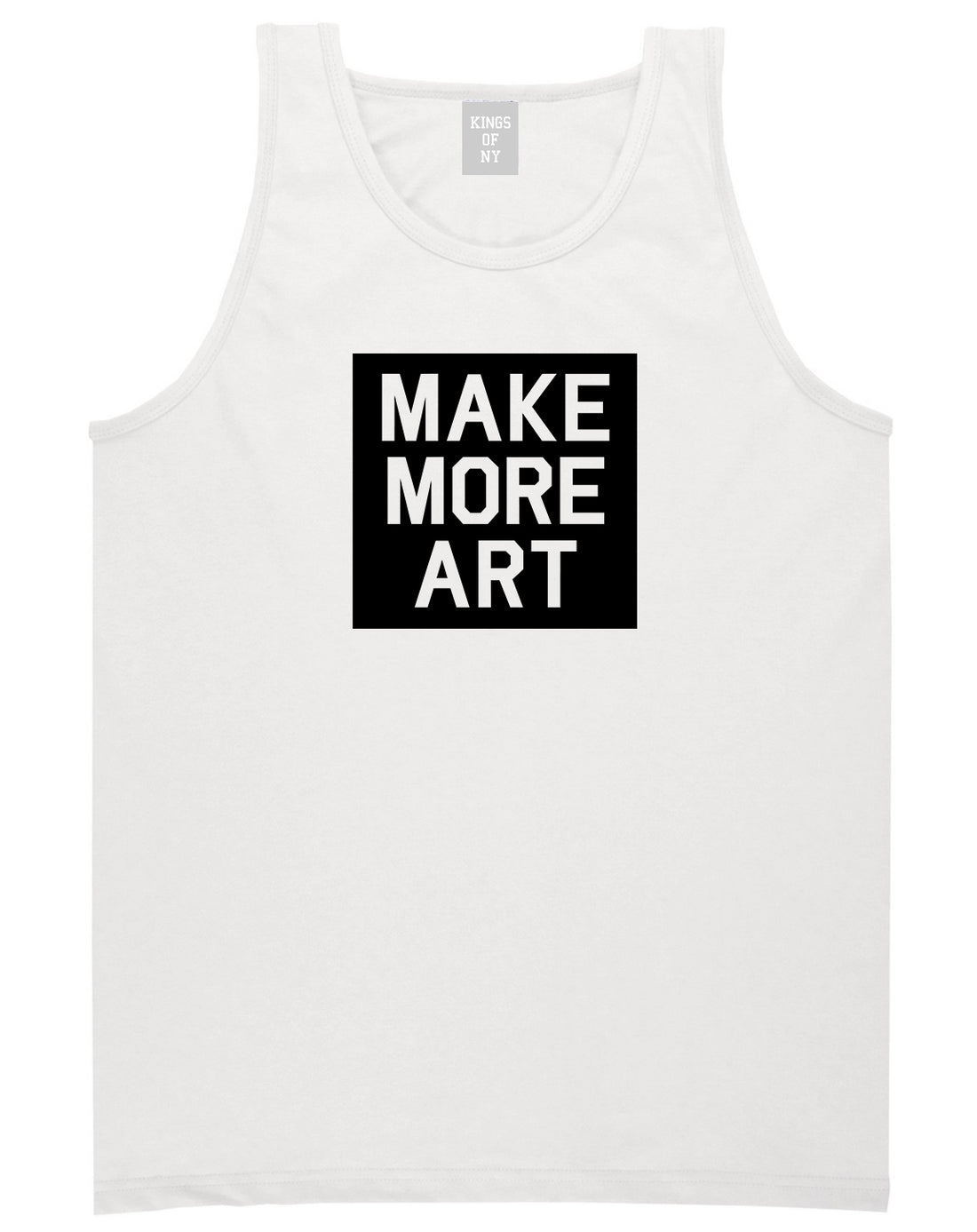 Make More Art Mens Tank Top Shirt White by Kings Of NY