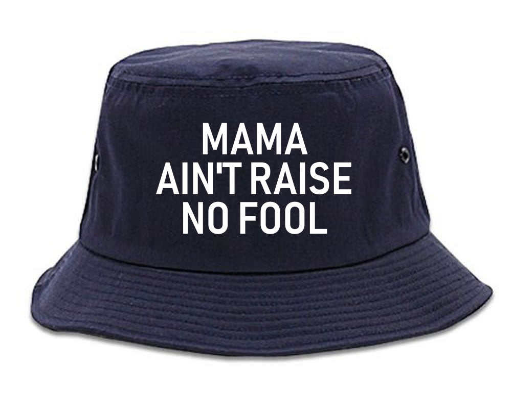 Mama Aint Raise No Fool Mens Bucket Hat Navy Blue