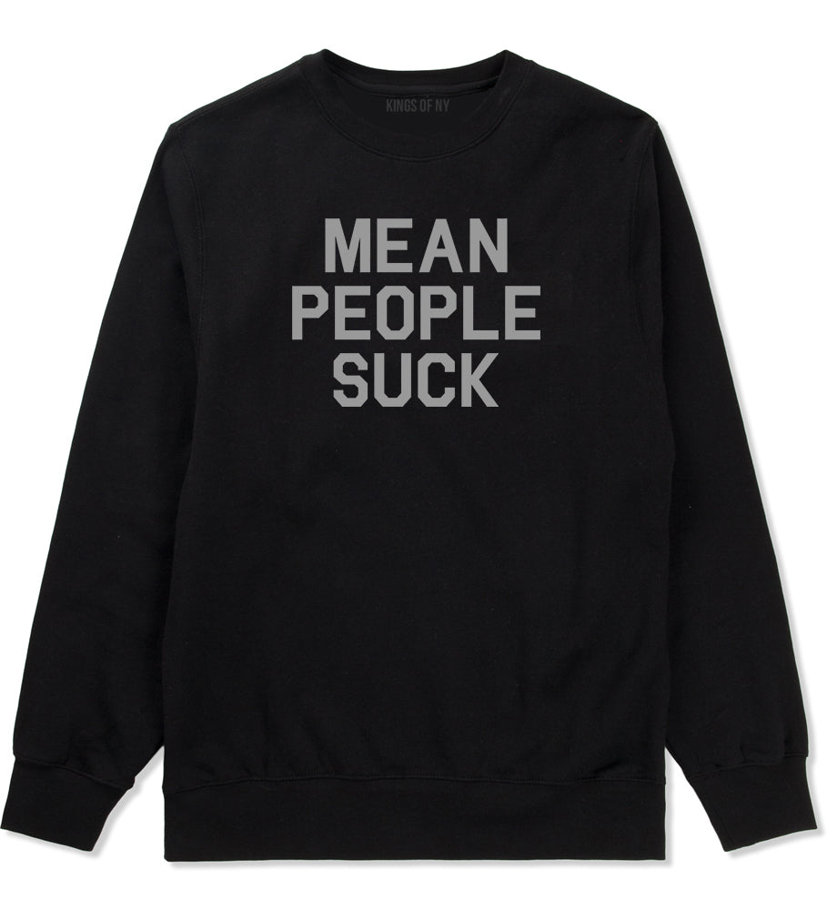 Mean People Suck Mens Crewneck Sweatshirt Black by Kings Of NY