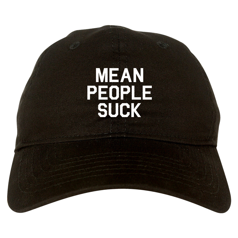 Mean People Suck Mens Dad Hat Baseball Cap Black