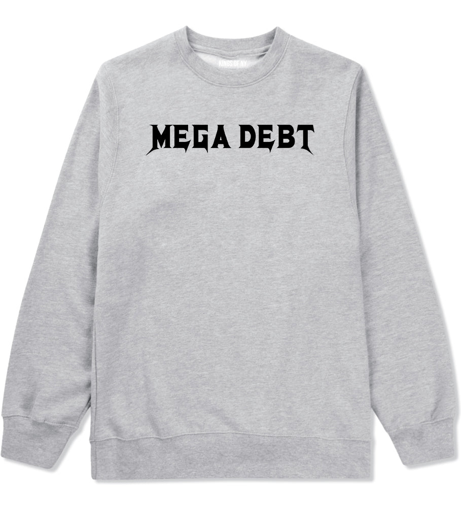 Mega Debt Funny Financial Mens Crewneck Sweatshirt Grey