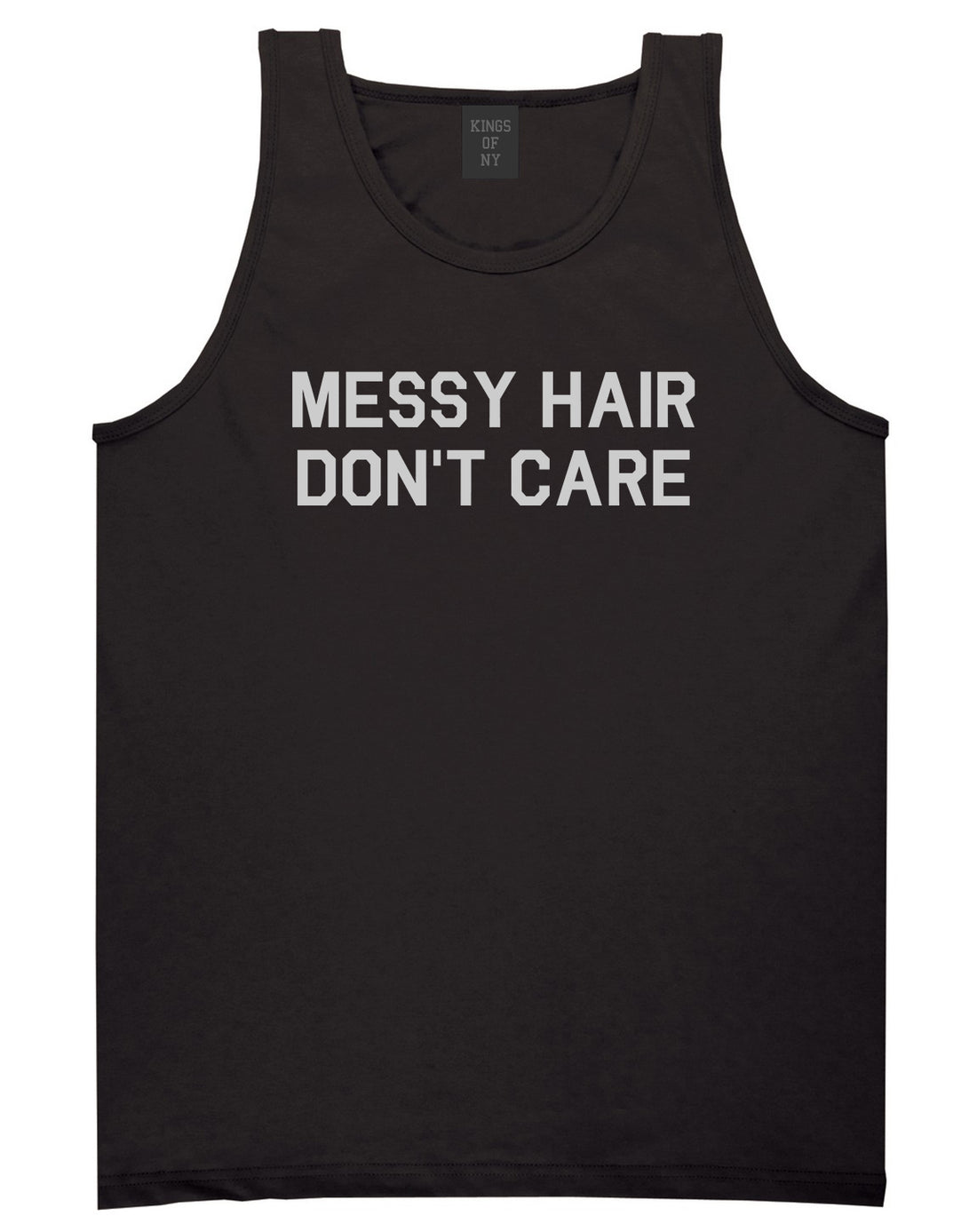 Messy Hair Dont Care Black Tank Top Shirt by Kings Of NY