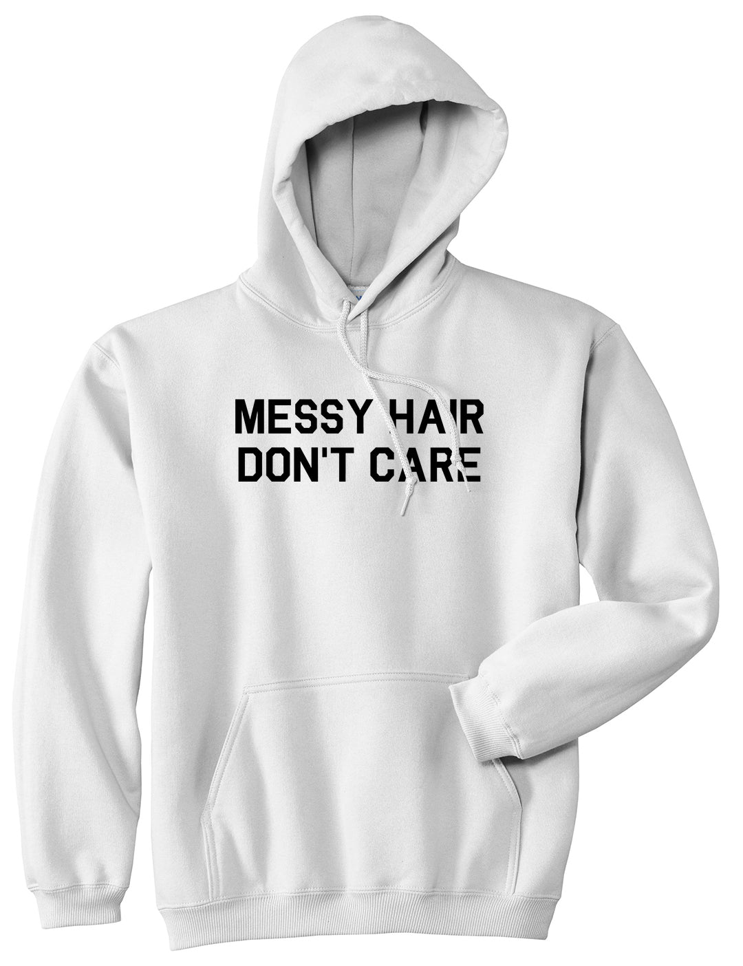 Messy Hair Dont Care White Pullover Hoodie by Kings Of NY