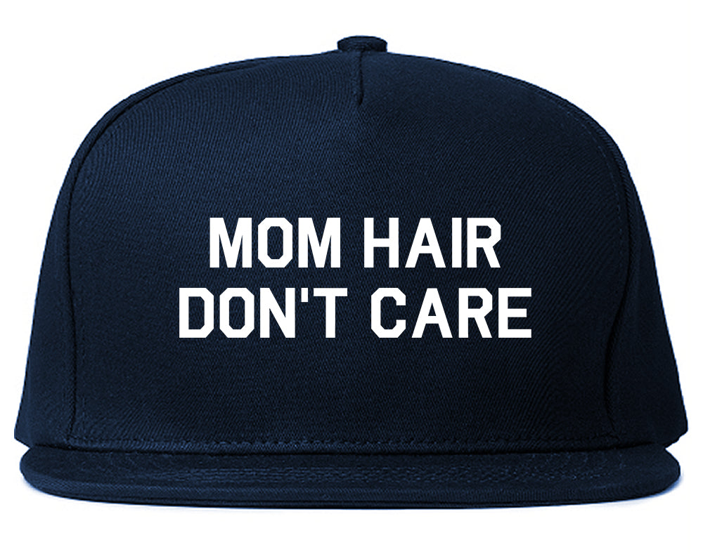 Mom Hair Dont Care Snapback Hat Blue