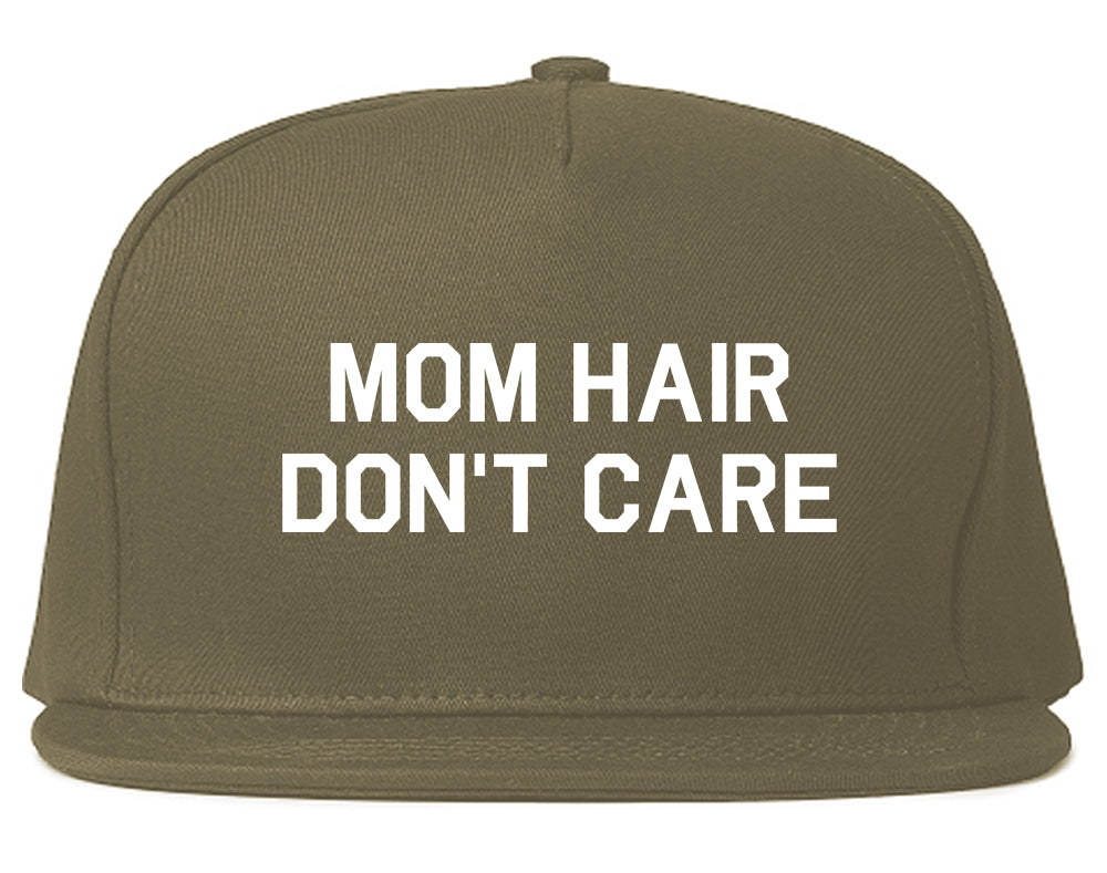 Mom Hair Dont Care Snapback Hat Grey