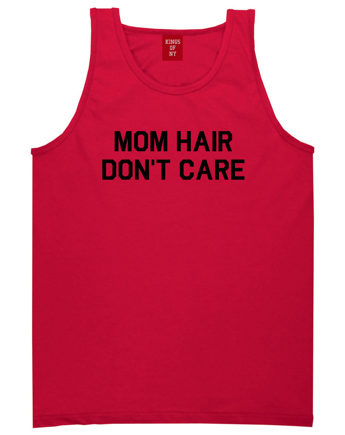 Mom Hair Dont Care Red Tank Top Shirt by Kings Of NY