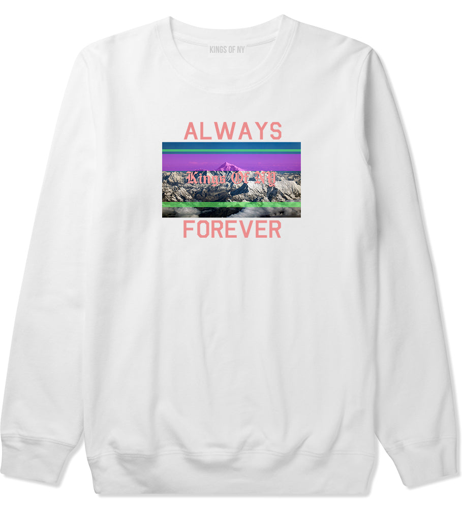 Mountains Always And Forever Mens Crewneck Sweatshirt White by Kings Of NY