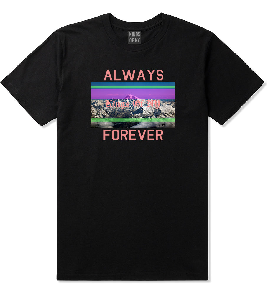Mountains Always And Forever Mens T-Shirt Black by Kings Of NY