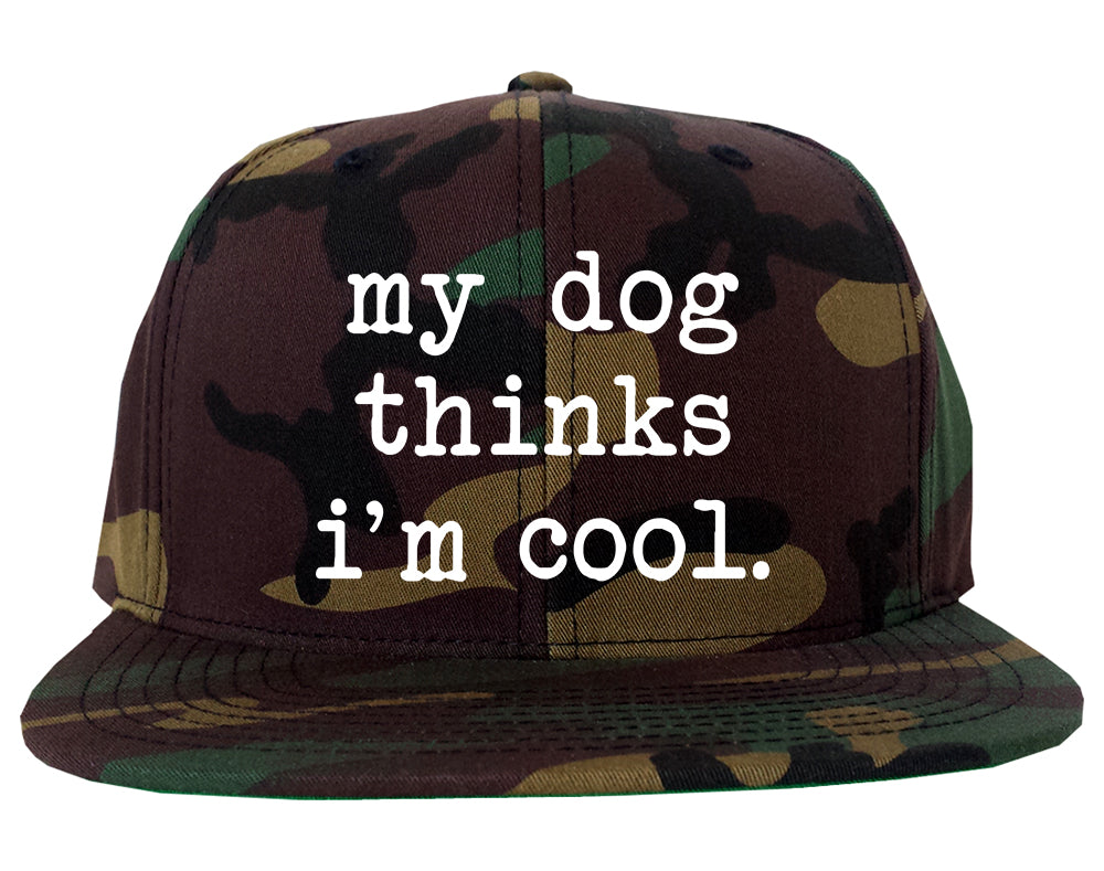 My Dog Thinks Im Cool Funny Pet Mens Snapback Hat Army Camo