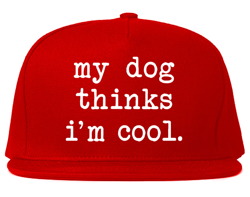 My Dog Thinks Im Cool Funny Pet Mens Snapback Hat Red