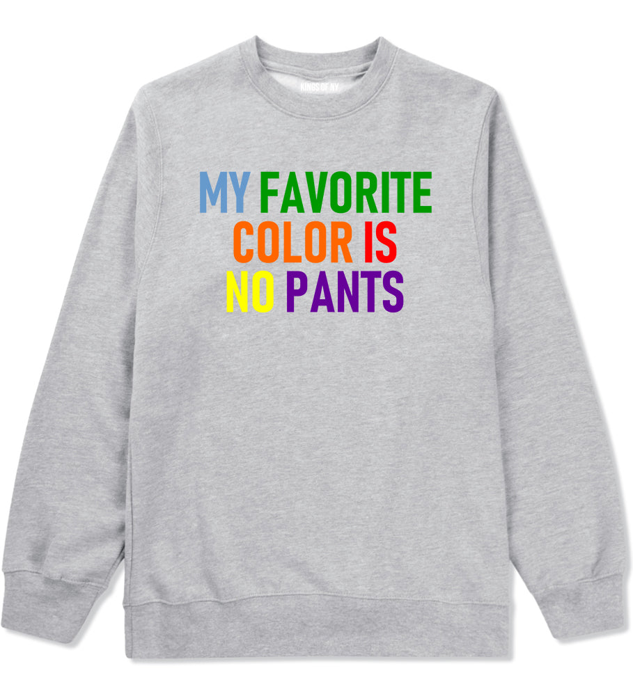 My Favorite Color Is No Pants Mens Crewneck Sweatshirt Grey