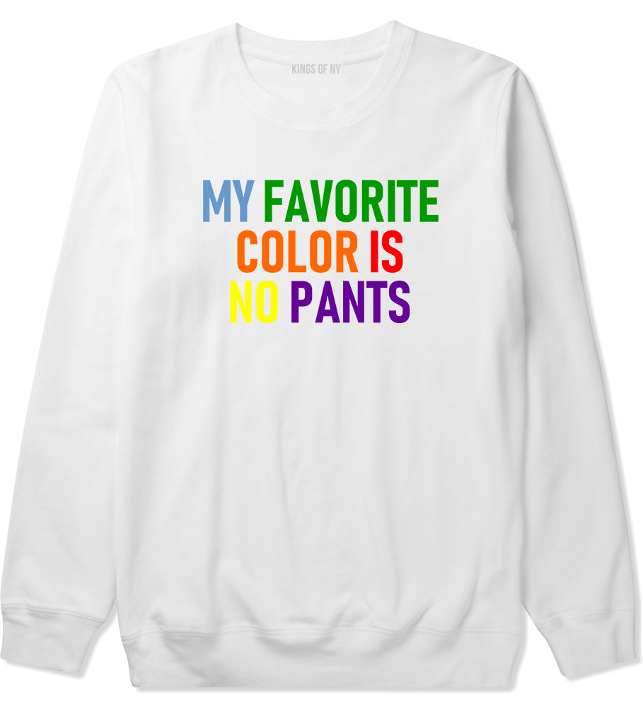 My Favorite Color Is No Pants Mens Crewneck Sweatshirt White
