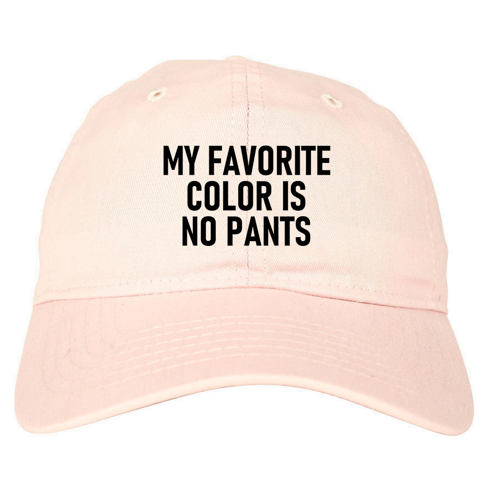 My Favorite Color Is No Pants Mens Dad Hat Pink