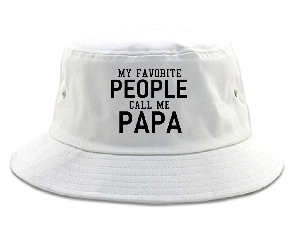 My Favorite People Call Me Papa Father Dad Mens Bucket Hat White