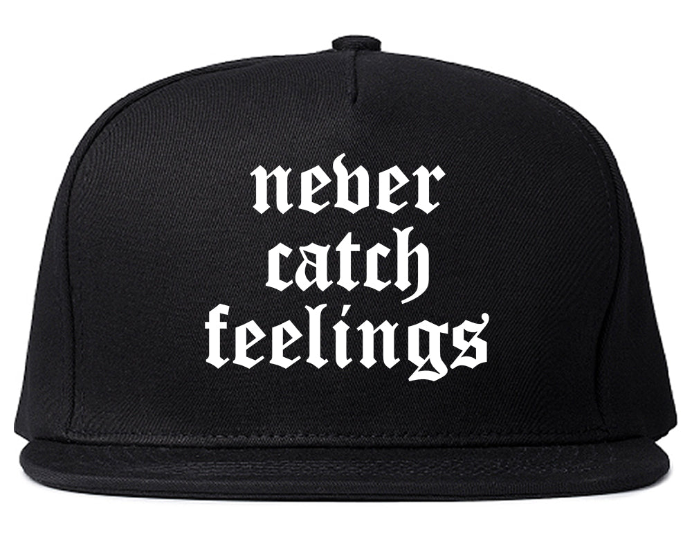 Never Catch Feelings Mens Snapback Hat Black