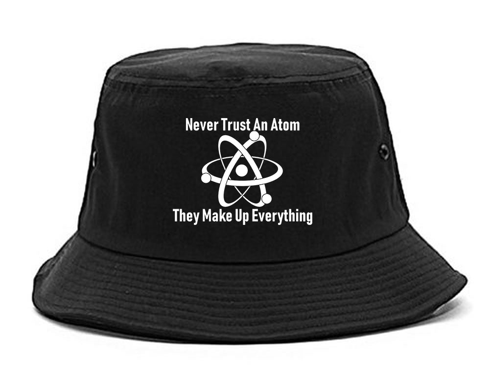 Never Trust An Atom They Make Up Everything Funny Mens Bucket Hat Black