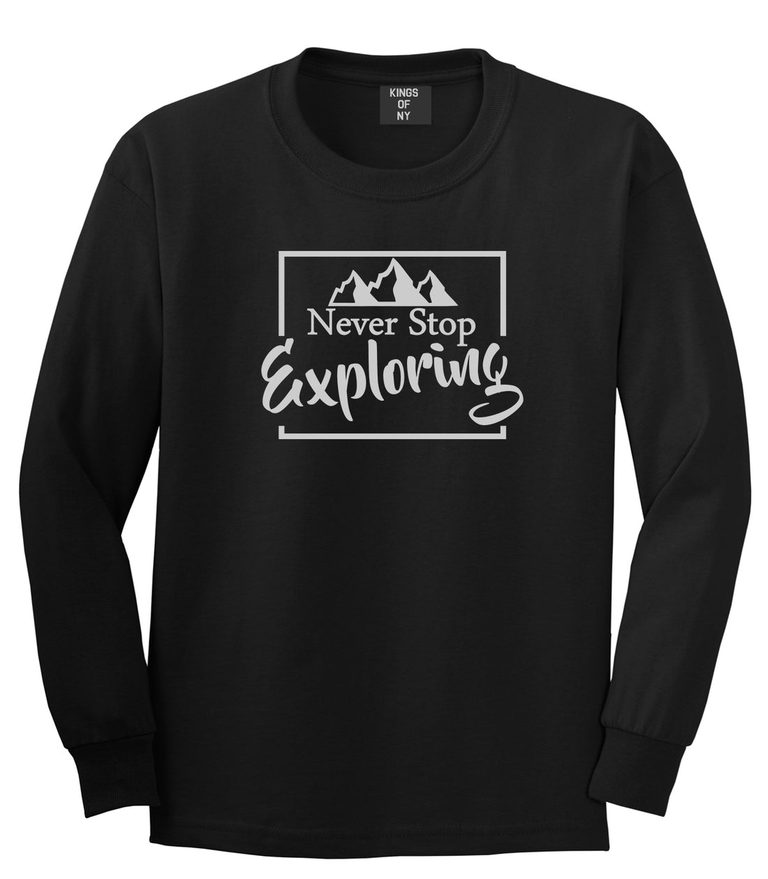 Never Stop Exploring Mens Black Long Sleeve T-Shirt by KINGS OF NY