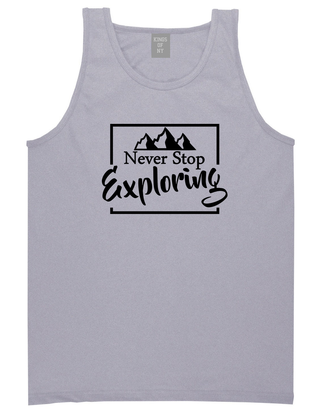 Never Stop Exploring Mens Grey Tank Top Shirt by KINGS OF NY