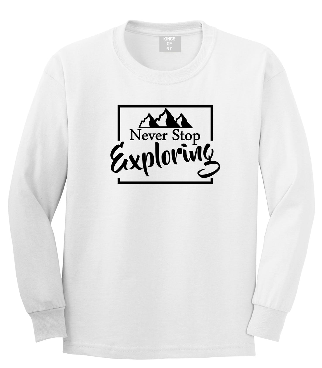 Never Stop Exploring Mens White Long Sleeve T-Shirt by KINGS OF NY