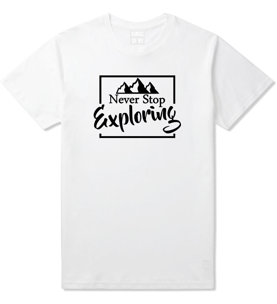 Never Stop Exploring Mens White T-Shirt by KINGS OF NY