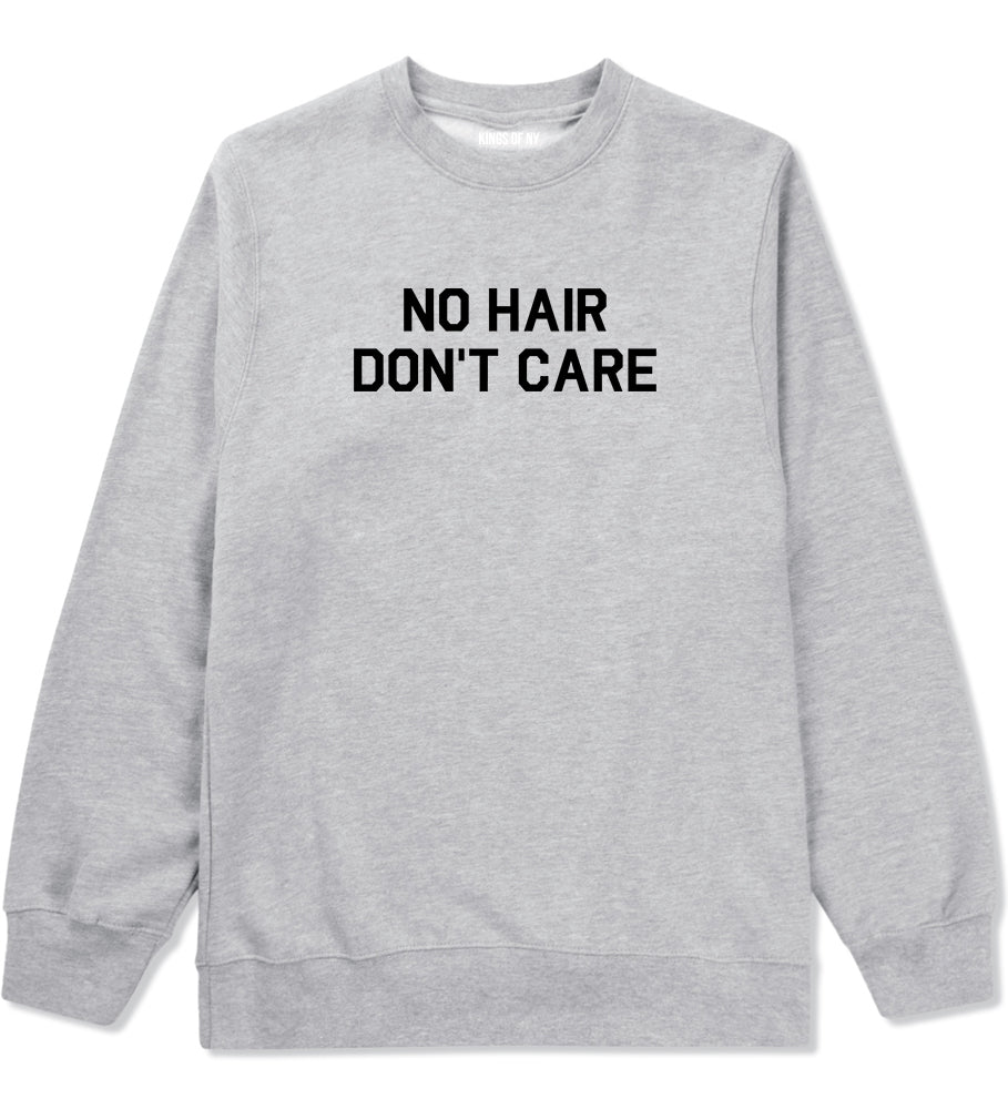 No Hair Dont Care Grey Crewneck Sweatshirt by Kings Of NY