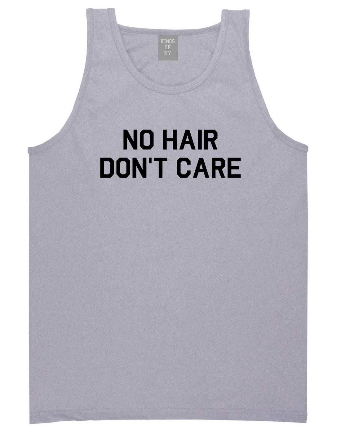 No Hair Dont Care Grey Tank Top Shirt by Kings Of NY