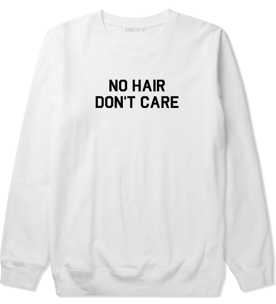 No Hair Dont Care White Crewneck Sweatshirt by Kings Of NY