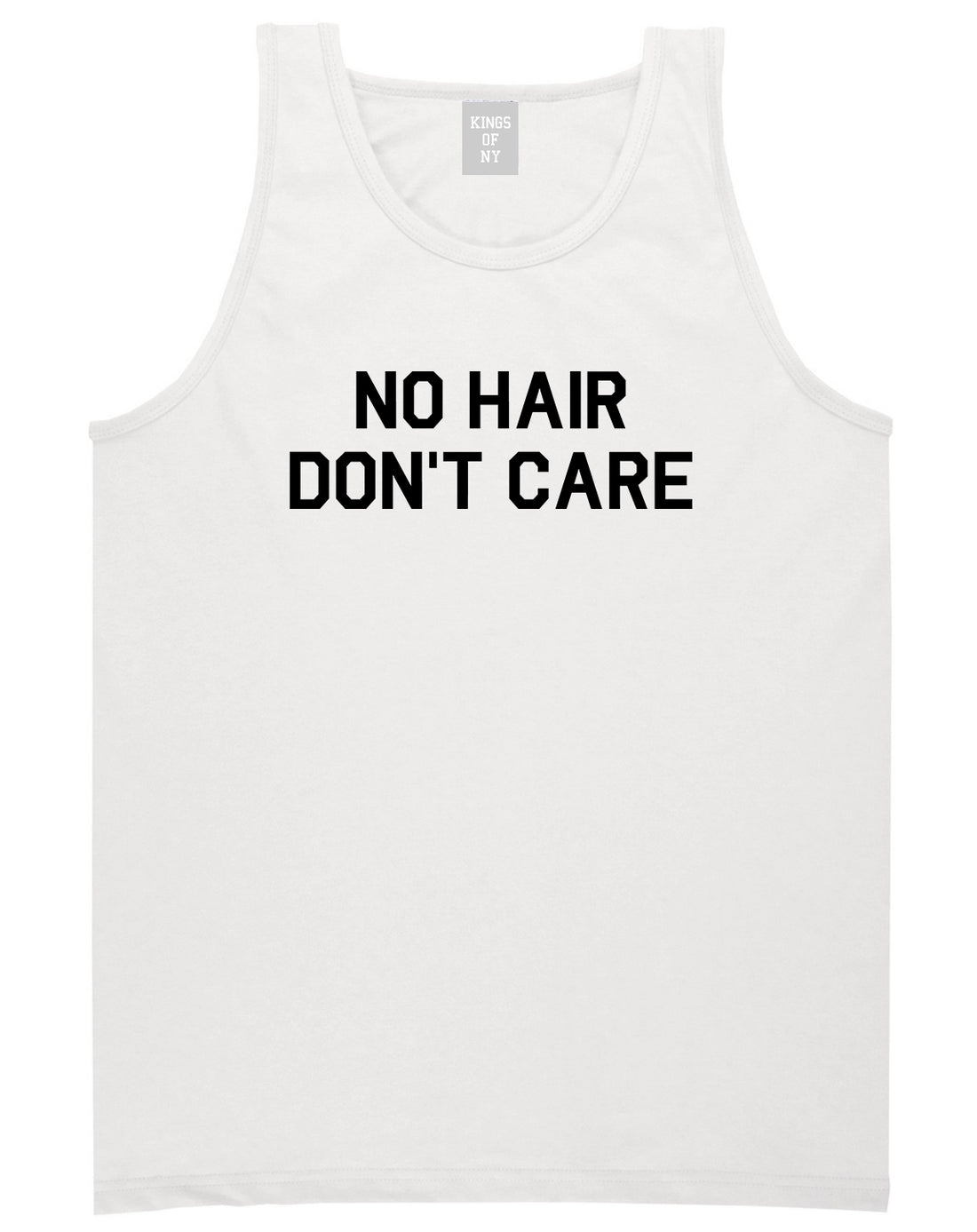 No Hair Dont Care White Tank Top Shirt by Kings Of NY