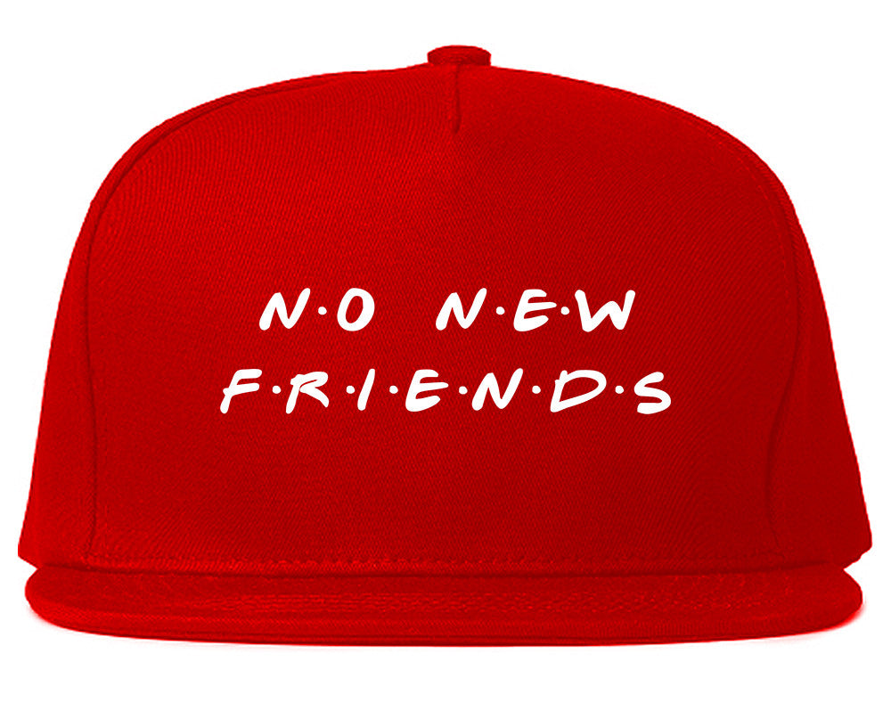 No New Friends Snapback Hat