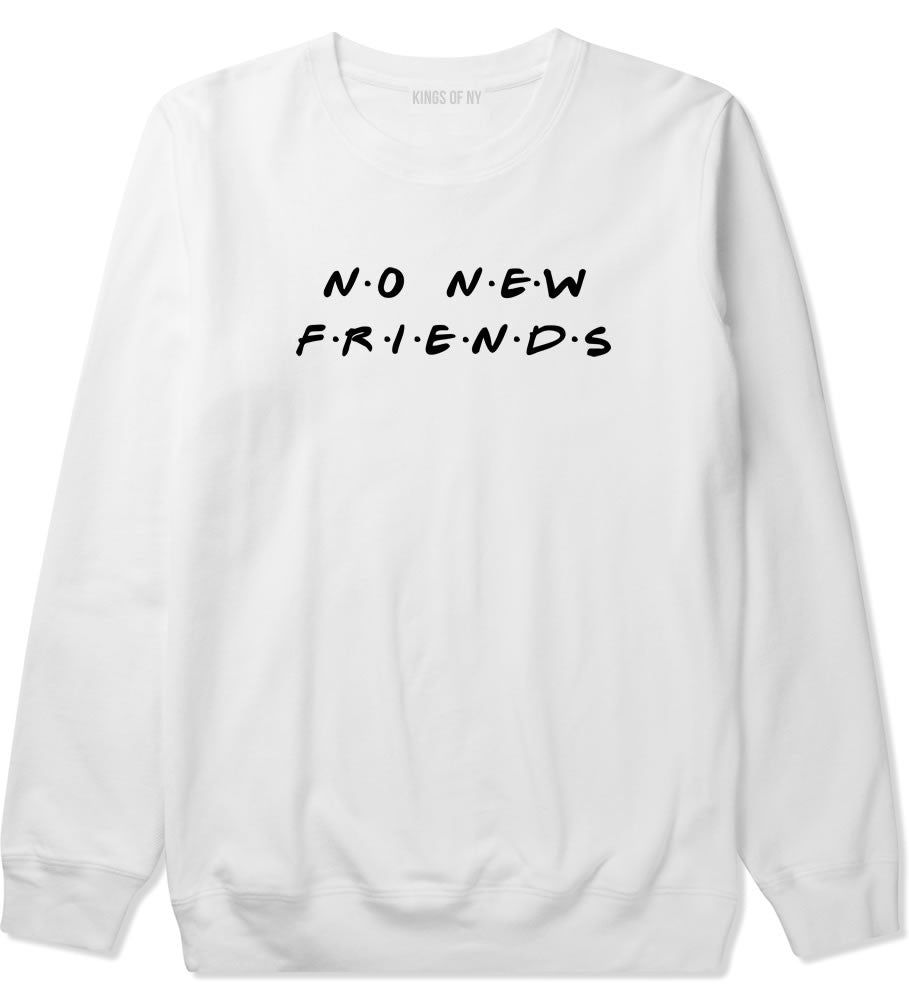 No New Friends Crewneck Sweatshirt