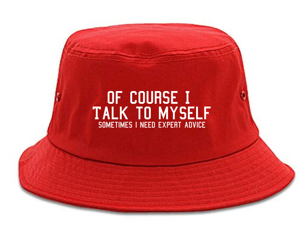 Of Course I Talk To Myself Funny Sarcasm Mens Bucket Hat Red