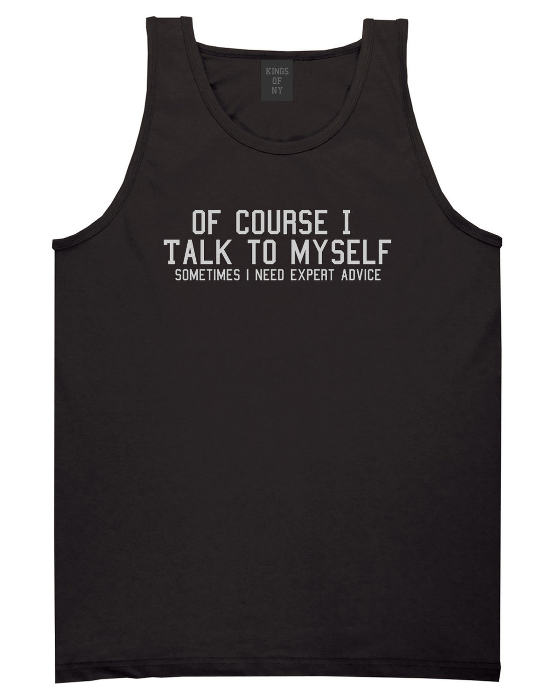 Of Course I Talk To Myself Funny Sarcasm Mens Tank Top T-Shirt Black