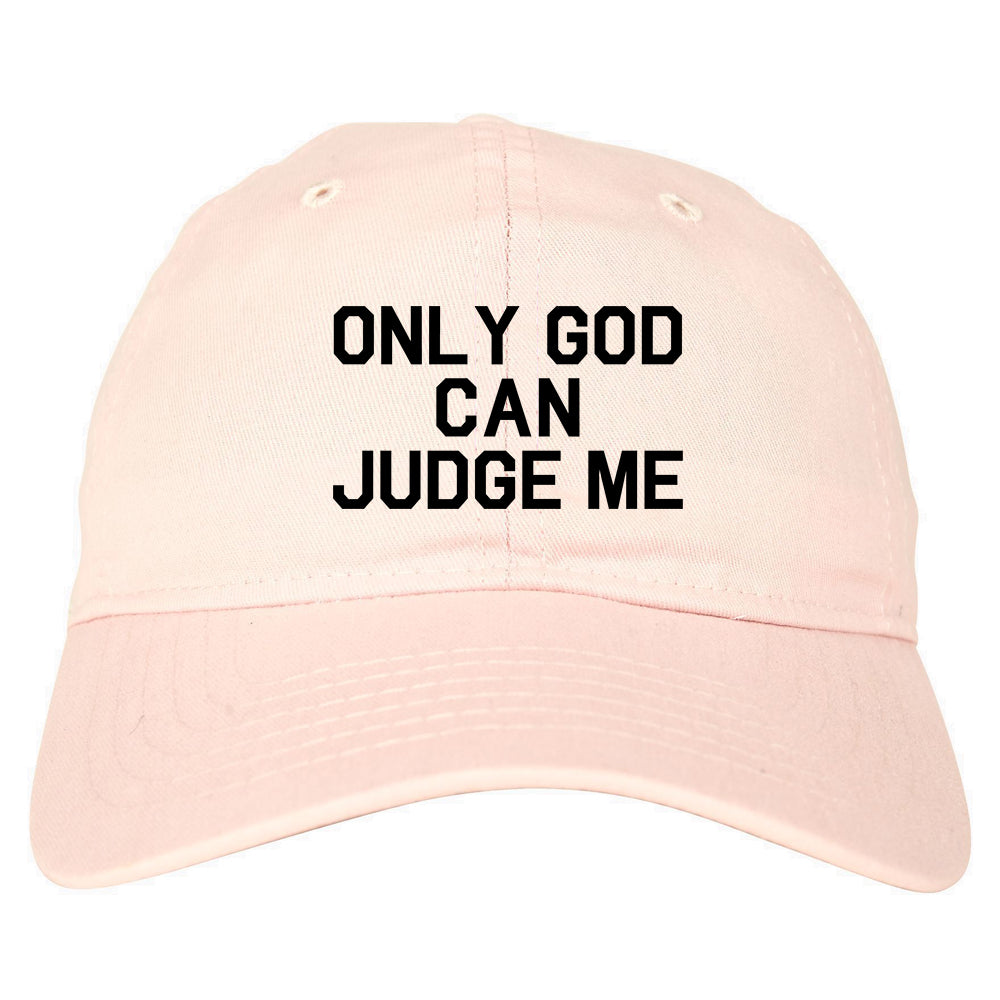 Only God Can Judge Me Mens Dad Hat Baseball Cap Pink