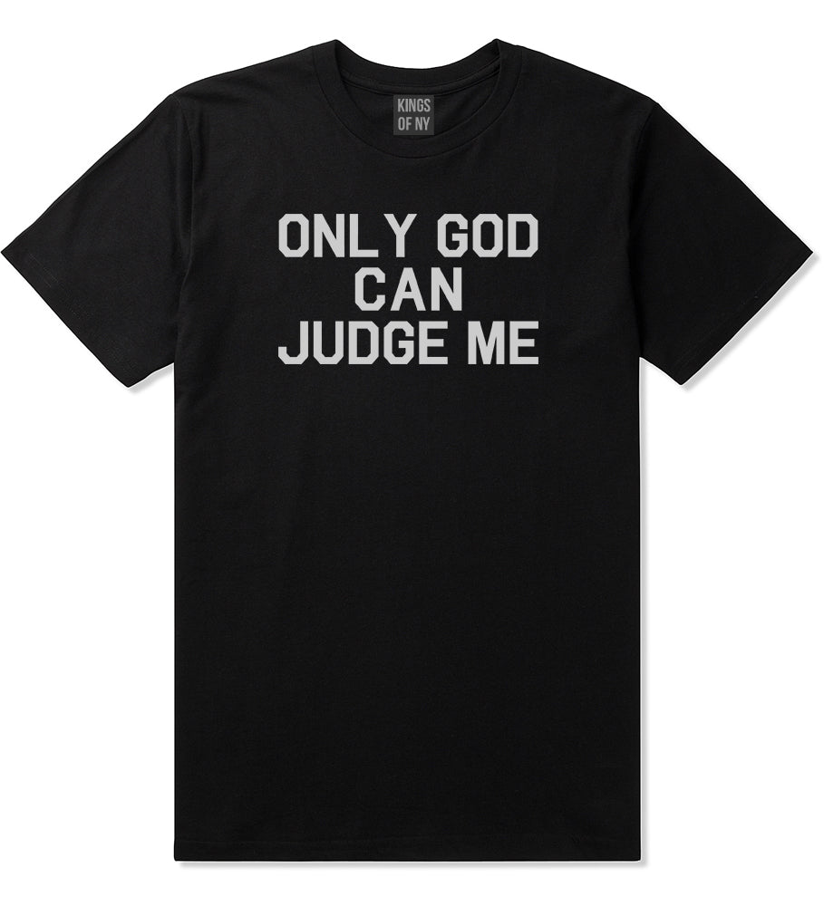 Only God Can Judge Me Mens T-Shirt Black by Kings Of NY