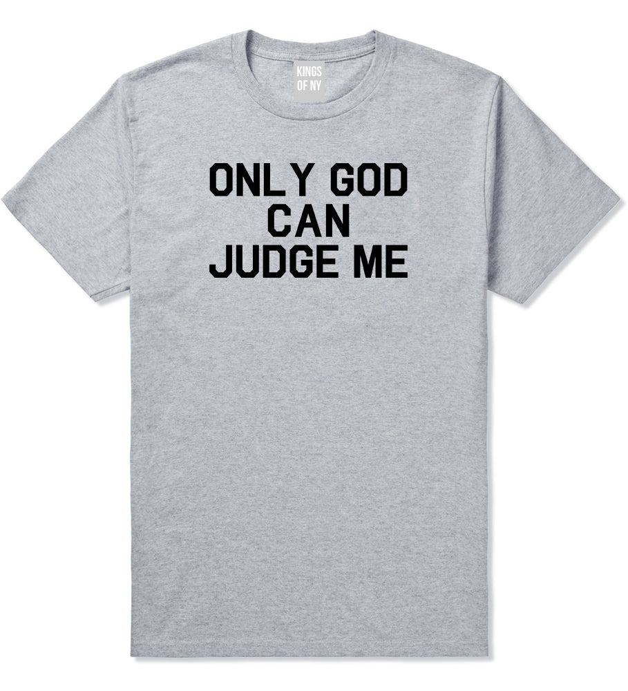 Only God Can Judge Me Mens T-Shirt Grey by Kings Of NY