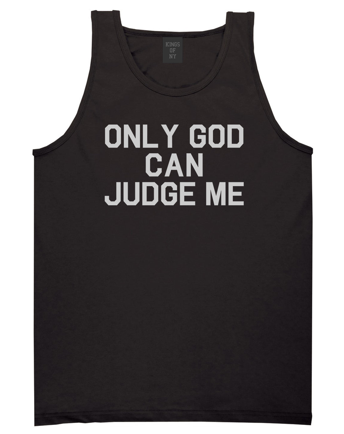 Only God Can Judge Me Mens Tank Top Shirt Black by Kings Of NY