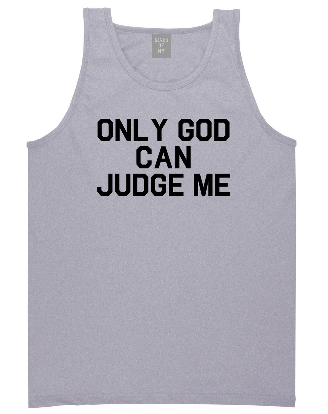 Only God Can Judge Me Mens Tank Top Shirt Grey by Kings Of NY