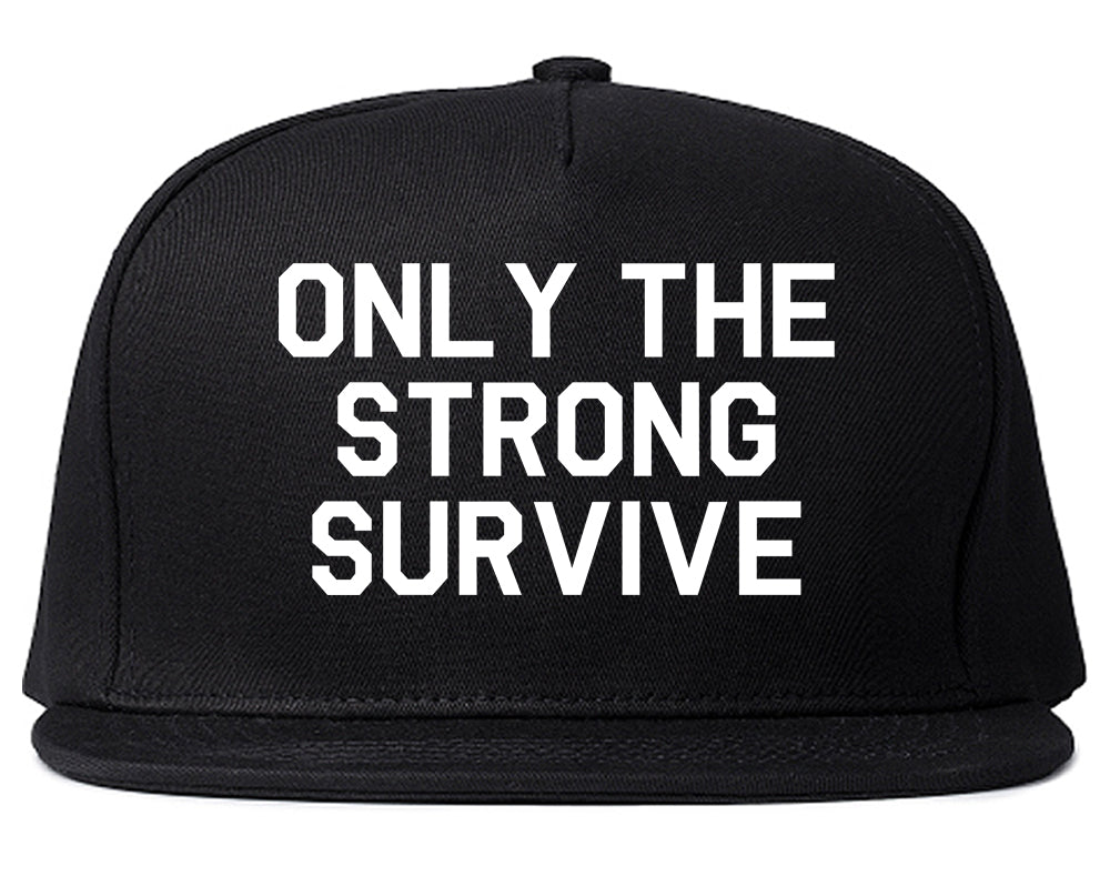 Only The Strong Survive Mens Snapback Hat Black