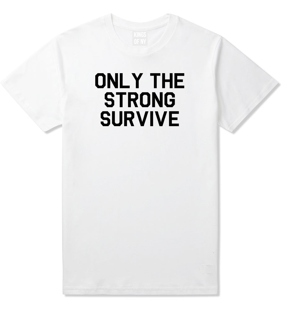 Only The Strong Survive Mens T-Shirt White by Kings Of NY