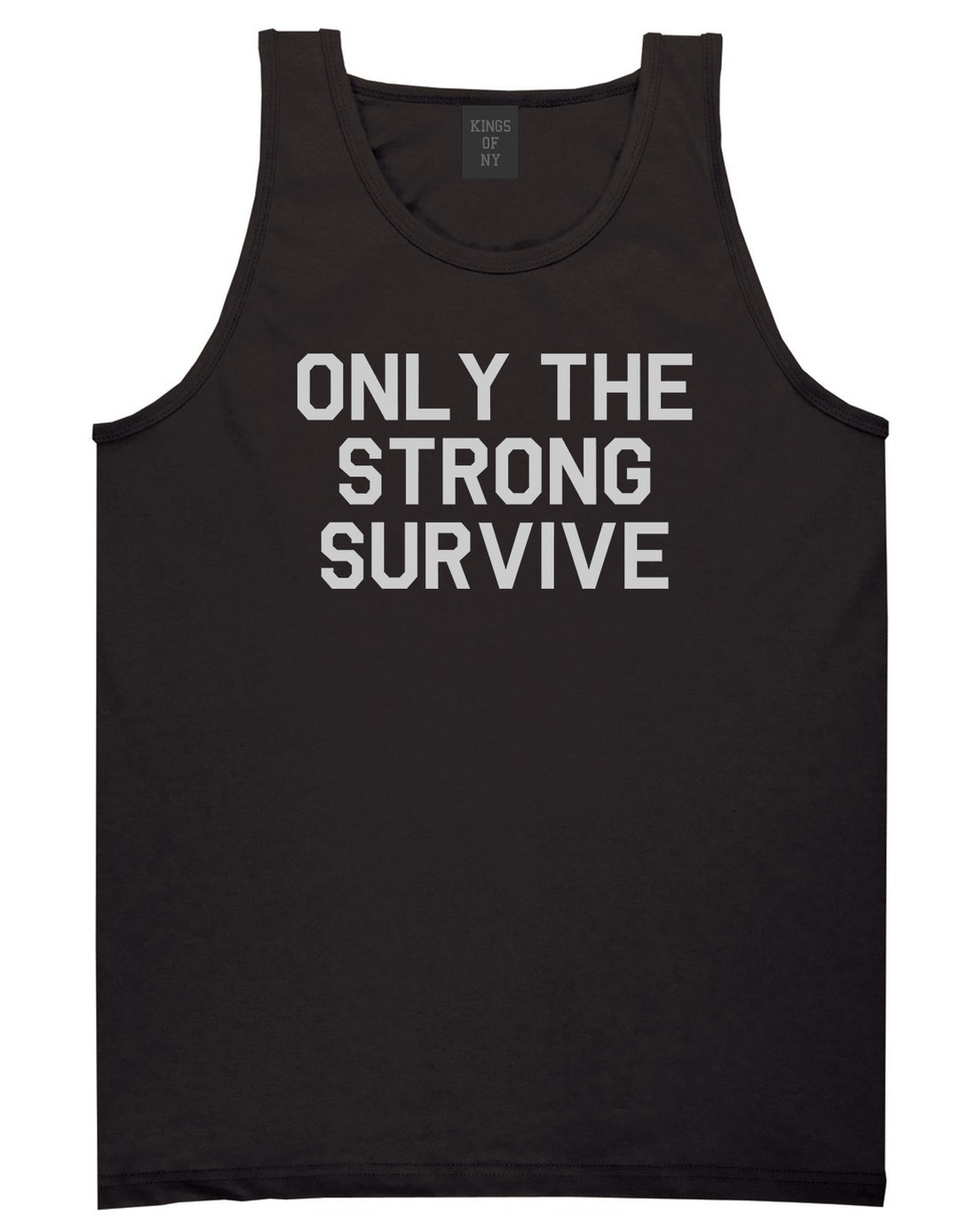 Only The Strong Survive Mens Tank Top Shirt Black by Kings Of NY