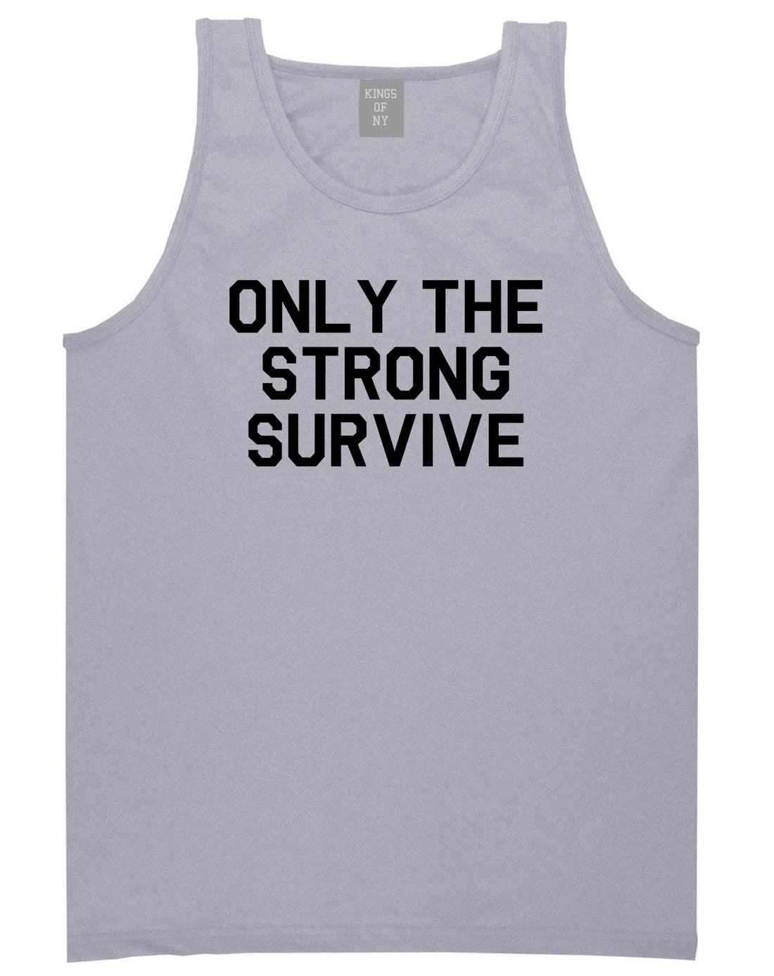 Only The Strong Survive Mens Tank Top Shirt Grey by Kings Of NY