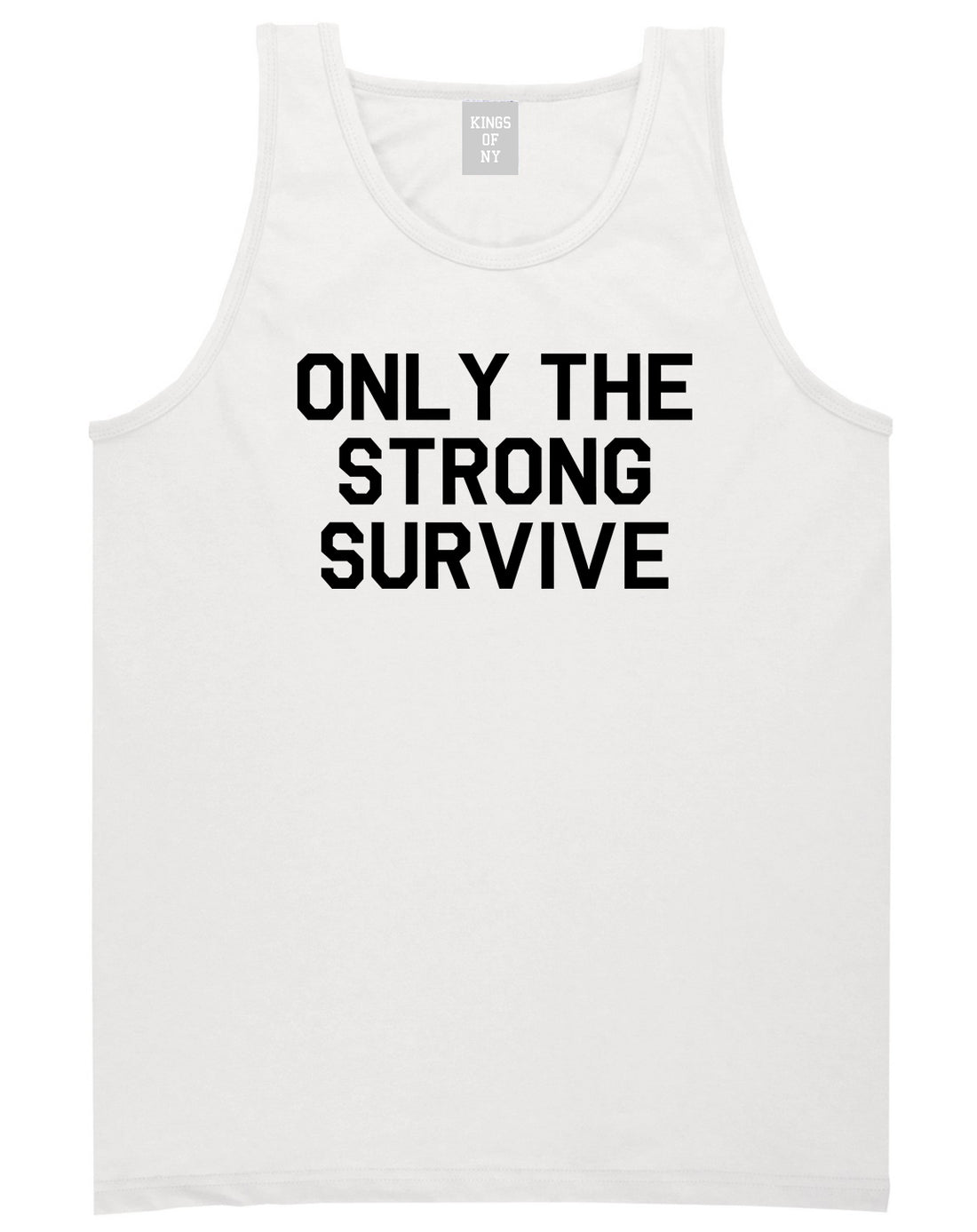 Only The Strong Survive Mens Tank Top Shirt White by Kings Of NY